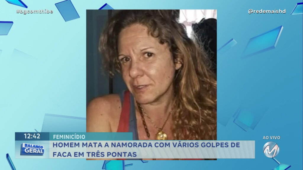 HOMEM MATA A NAMORADA COM VÁRIOS GOLPES DE FACA EM TRÊS PONTAS