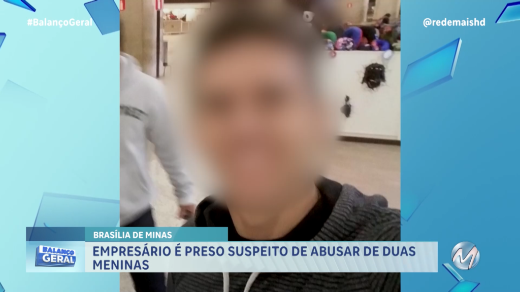 EMPRESÁRIO É PRESO SUSPEITO DE ABUSO SEXUAL CONTRA ADOLESCENTES EM BRASÍLIA DE MINAS