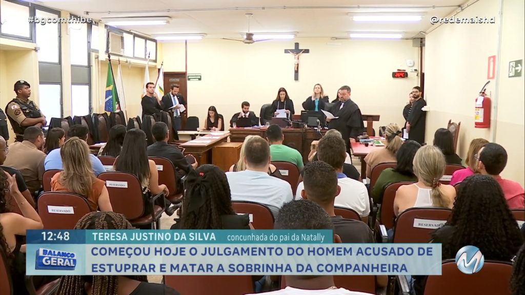 CASO NATALLY: COMEÇOU HOJE O JULGAMENTO DO HOMEM ACUSADO DE ESTUPRAR E MATAR A ADOLESCENTE