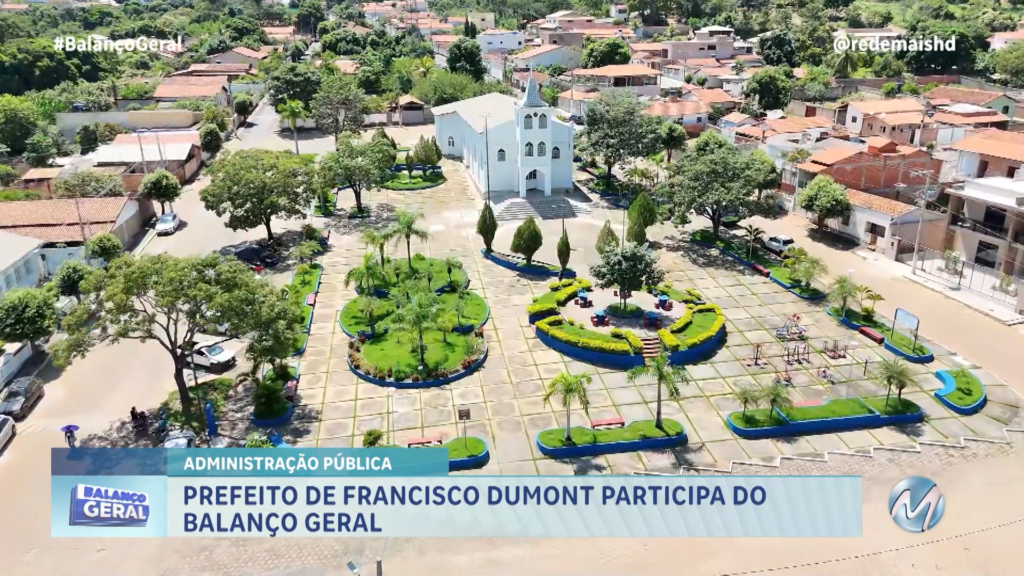 PREFEITO DE FRANCISCO DUMONT PARTICIPA DO BALANÇO GERAL