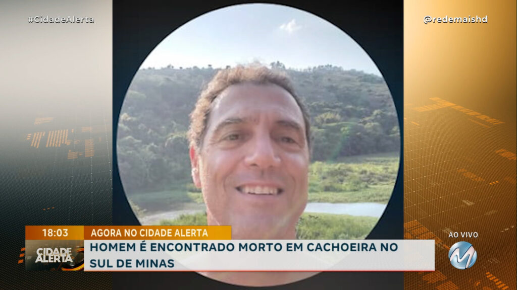 HOMEM É ENCONTRADO MORTO EM CACHOEIRA NO SUL DE MINAS