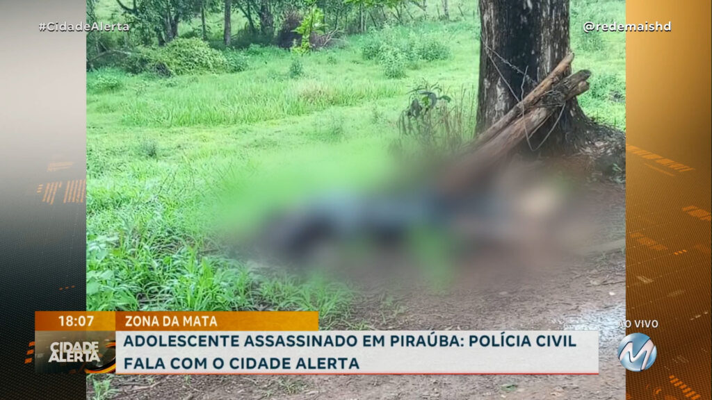 ADOLESCENTE ASSASSINADO EM PIRAÚBA: POLÍCIA CIVIL FALA COM O CIDADE ALERTA