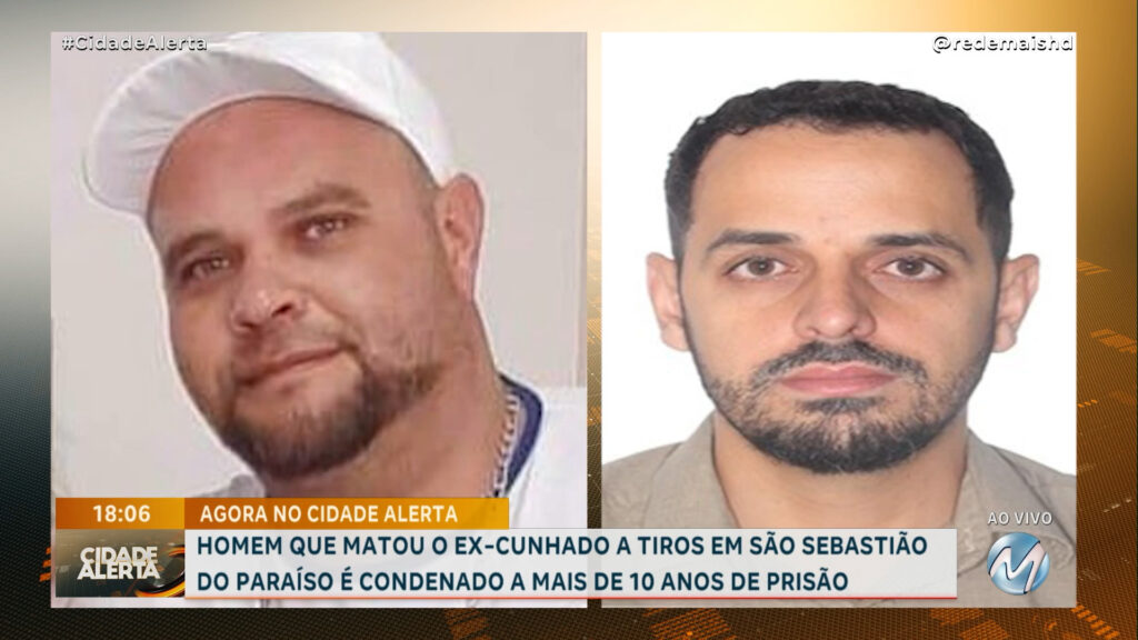 HOMEM QUE MATOU O EX-CUNHADO A TIROS EM SÃO SEBASTIÃO DO PARAÍSO É CONDENADO