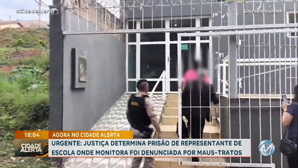 JUSTIÇA DECRETA PRISÃO DE REPRESENTANTE DA ESCOLA ONDE MONITORA FOI DENUNCIADA POR MAUS-TRATOS