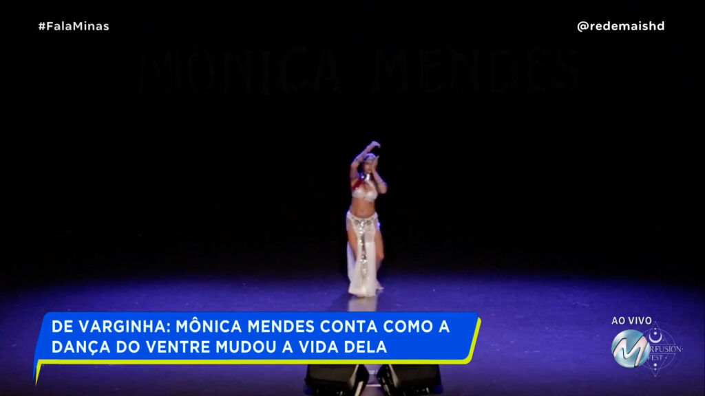 DE VARGINHA: MÔNICA MENDES CONTA COMO A DANÇA DO VENTRE MUDOU A VIDA DELA