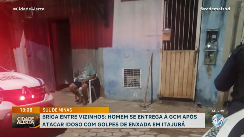 HOMEM SE ENTREGA À GCM APÓS ATACAR IDOSO COM GOLPES DE ENXADA EM ITAJUBÁ