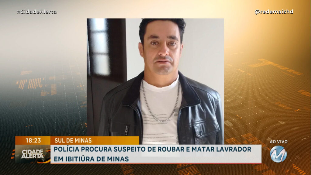 POLÍCIA PROCURA SUSPEITO DE ROUBAR E MATAR LAVRADOR EM IBITIÚRA DE MINAS