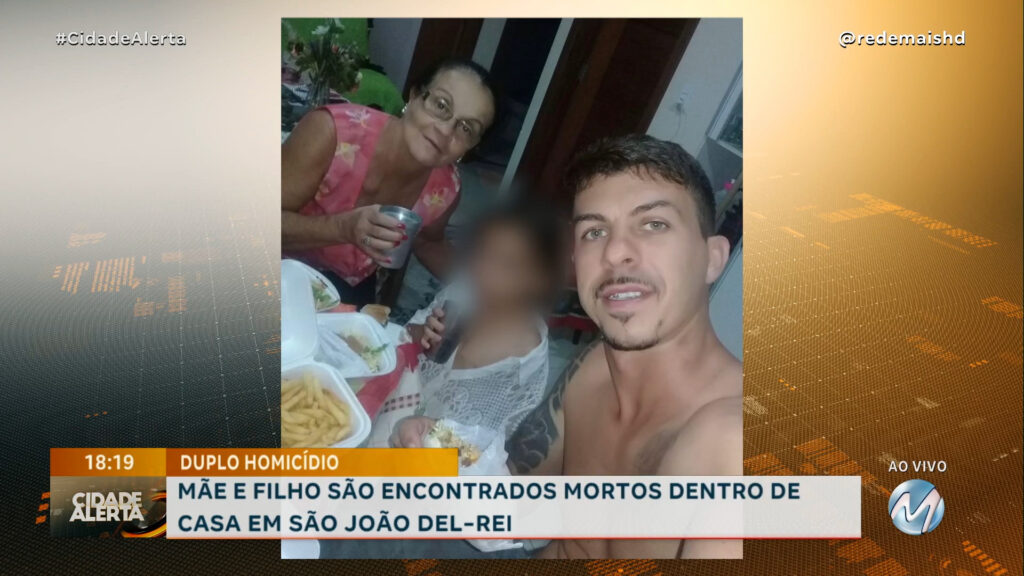 DUPLO HOMICÍDIO: MÃE E FILHO SÃO ENCONTRADOS MORTOS DENTRO DE CASA EM SÃO JOÃO DEL-REI