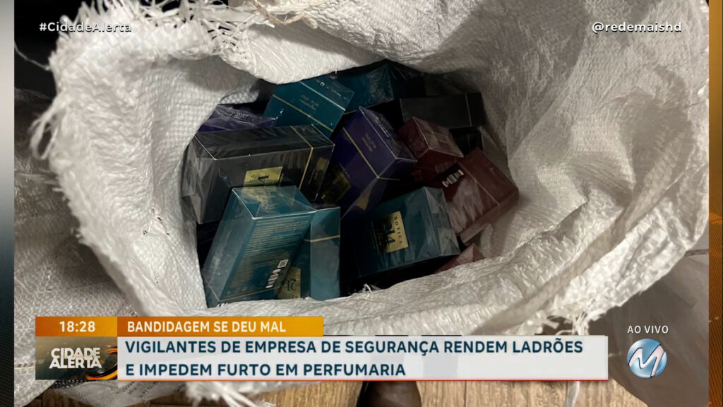 LADRÕES SÃO CONTIDOS POR VIGILANTES DE EMPRESA DE SEGURANÇA DURANTE FURTO EM PERFUMARIA