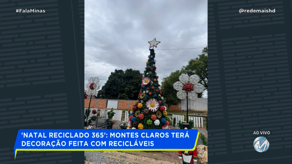 SUSTENTABILIDADE E GERAÇÃO DE RENDA: CONHEÇA O ‘NATAL RECICLADO 365’ DE MONTES CLAROS