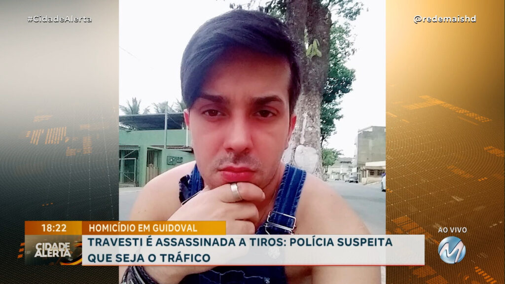 TRAVESTI É ASSASSINADA A TIROS: POLÍCIA SUSPEITA QUE SEJA O TRÁFICO