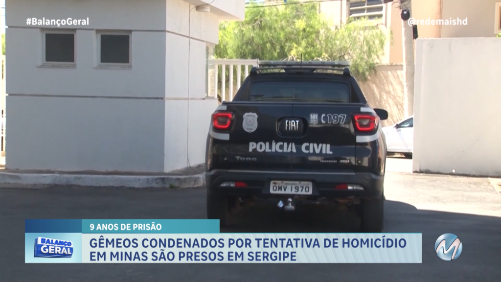 PRESOS EM SERGIPE: GÊMEOS CONDENADOS POR TENTATIVA DE HOMICÍDIO EM MINAS