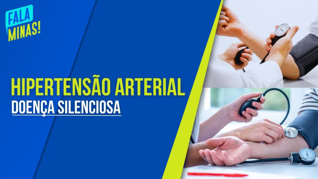 HIPERTENSÃO ARTERIAL: CONHEÇA MAIS SOBRE A DOENÇA QUE PODE SER SILENCIOSA