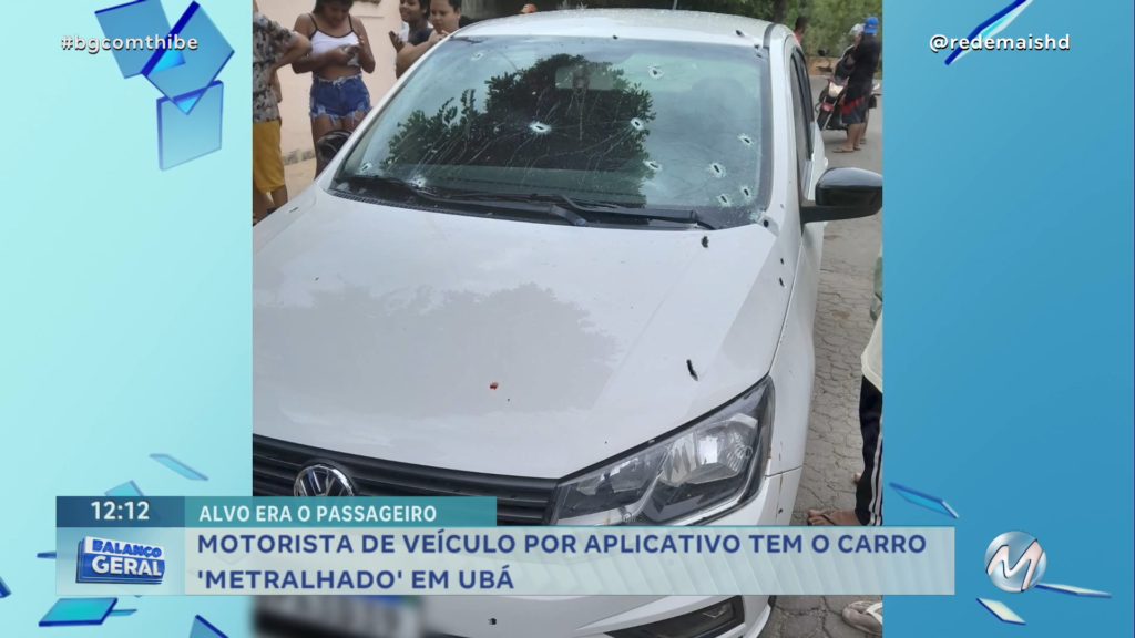 MOTORISTA DE VEÍCULO POR APLICATIVO TEM O CARRO ‘METRALHADO’ EM UBÁ