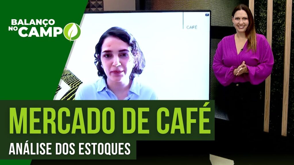 MERCADO DE CAFÉ: ANÁLISE DE ESTOQUES E SAFRA