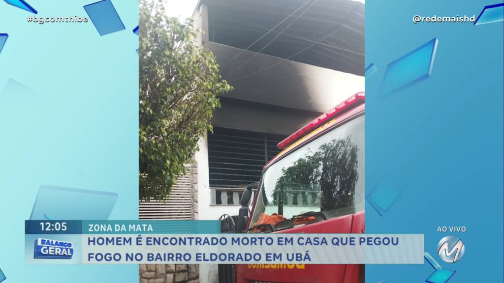 HOMEM É ENCONTRADO MORTO EM CASA QUE PEGOU FOGO EM UBÁ