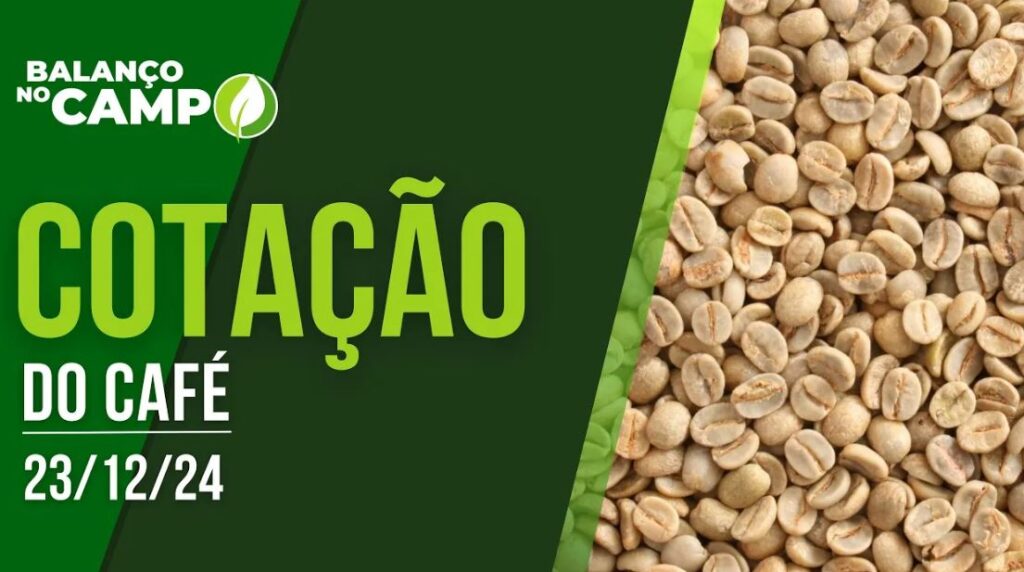 COTAÇÃO DO CAFÉ – 23/12/2024