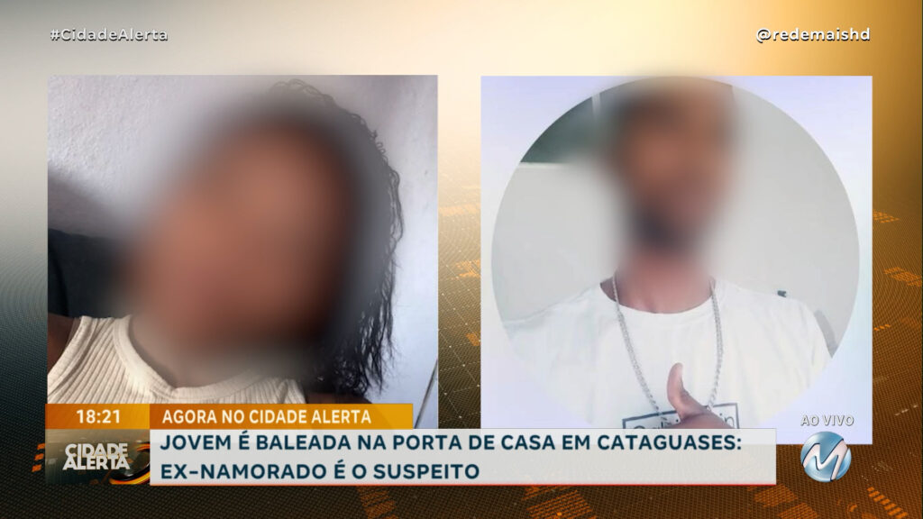 JOVEM É BALEADA NA PORTA DE CASA EM CATAGUASES: EX-NAMORADO É O SUSPEITO