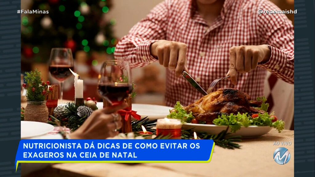 NUTRICIONISTA DÁ DICAS DE COMO EVITAR OS EXAGEROS NA CEIA DE NATAL