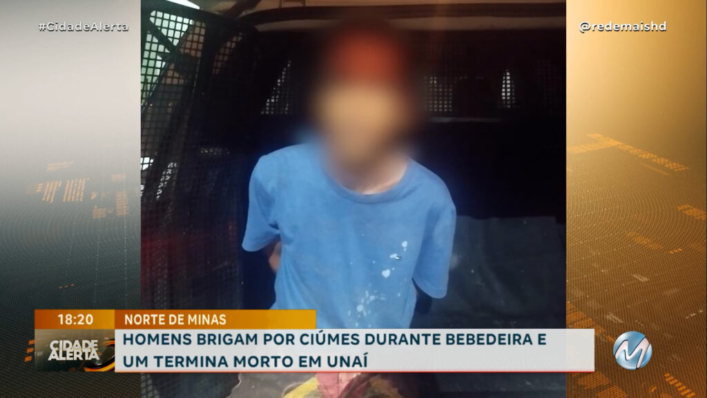 NORTE DE MINAS: HOMENS BRIGAM POR CIÚMES DURANTE BEBEDEIRA E UM TERMINA MORTO EM UNAÍ