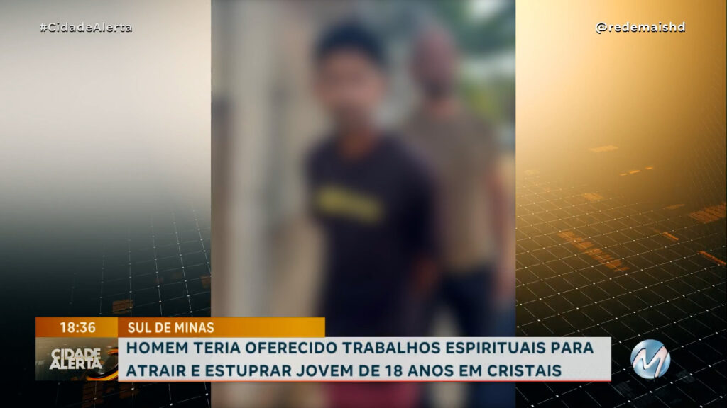 HOMEM TERIA OFERECIDO TRABALHOS ESPIRITUAIS PARA ATRAIR E ESTUPRAR JOVEM NO SUL DE MINAS