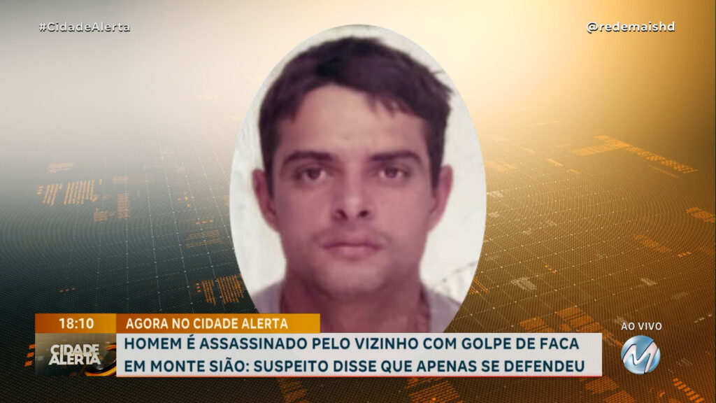 HOMEM É ASSASSINADO PELO VIZINHO COM GOLPE DE FACA EM MONTE SIÃO: FOI LEGÍTIMA DEFESA?