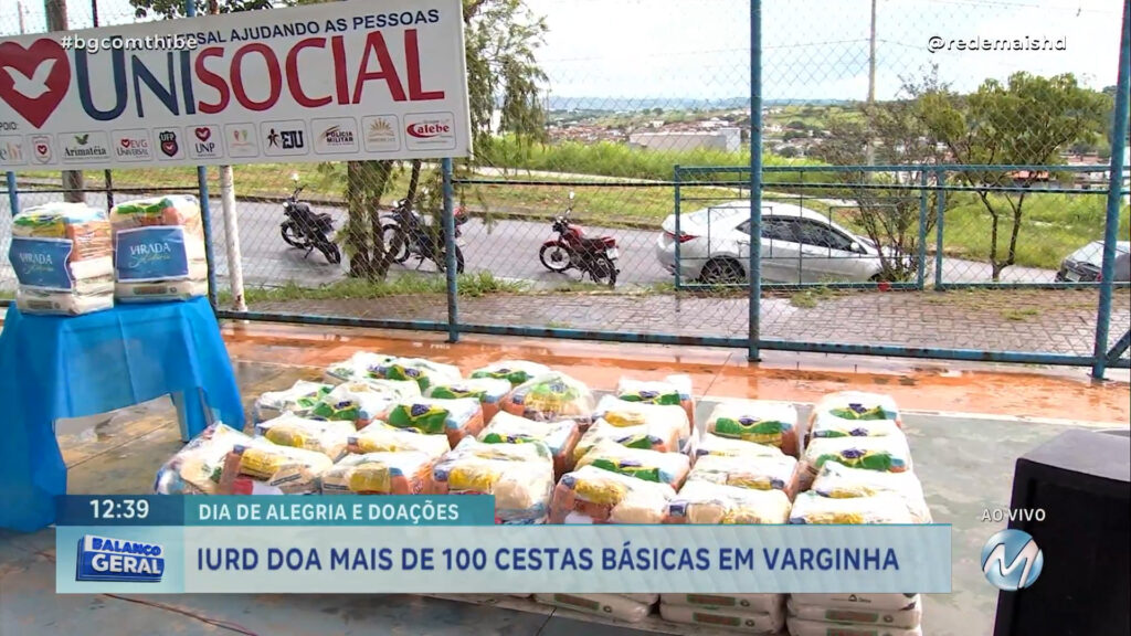 IURD DOA MAIS DE 100 CESTAS BÁSICAS EM VARGINHA