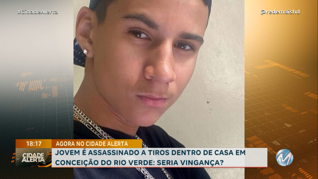 JOVEM É ASSASSINADO A TIROS DENTRO DE CASA EM CONCEIÇÃO DO RIO VERDE: SERIA VINGANÇA?