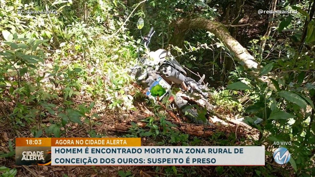 HOMEM É ENCONTRADO MORTO NA ZONA RURAL DE CONCEIÇÃO DOS OUROS: SUSPEITO ESTÁ PRESO