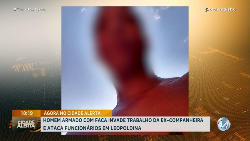 HOMEM ARMADO COM FACA INVADE TRABALHO DA EX-COMPANHEIRA E ATACA FUNCIONÁRIOS EM LEOPOLDINA