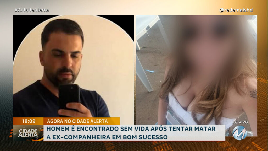 HOMEM É ENCONTRADO SEM VIDA APÓS TENTAR MATAR A EX-COMPANHEIRA EM BOM SUCESSO