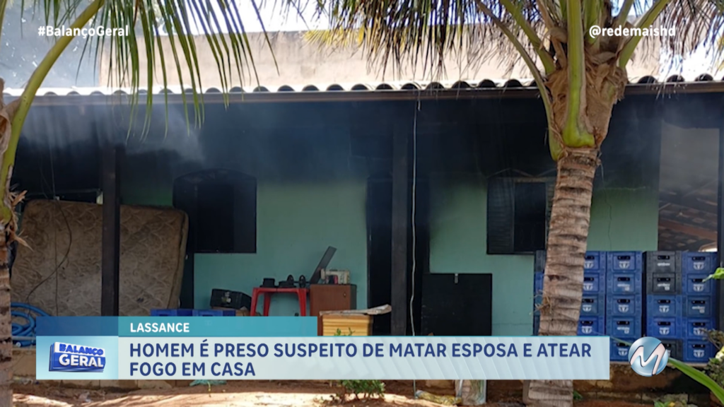 HOMEM É PRESO SUSPEITO DE MATAR ESPOSA E ATEAR FOGO EM CASA