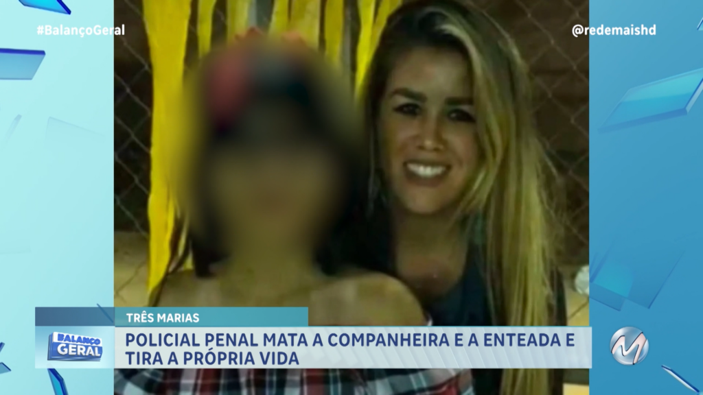 TRÊS MARIAS: POLICIAL PENAL MATA A COMPANHEIRA E A ENTEADA E TIRA A PRÓPRIA VIDA