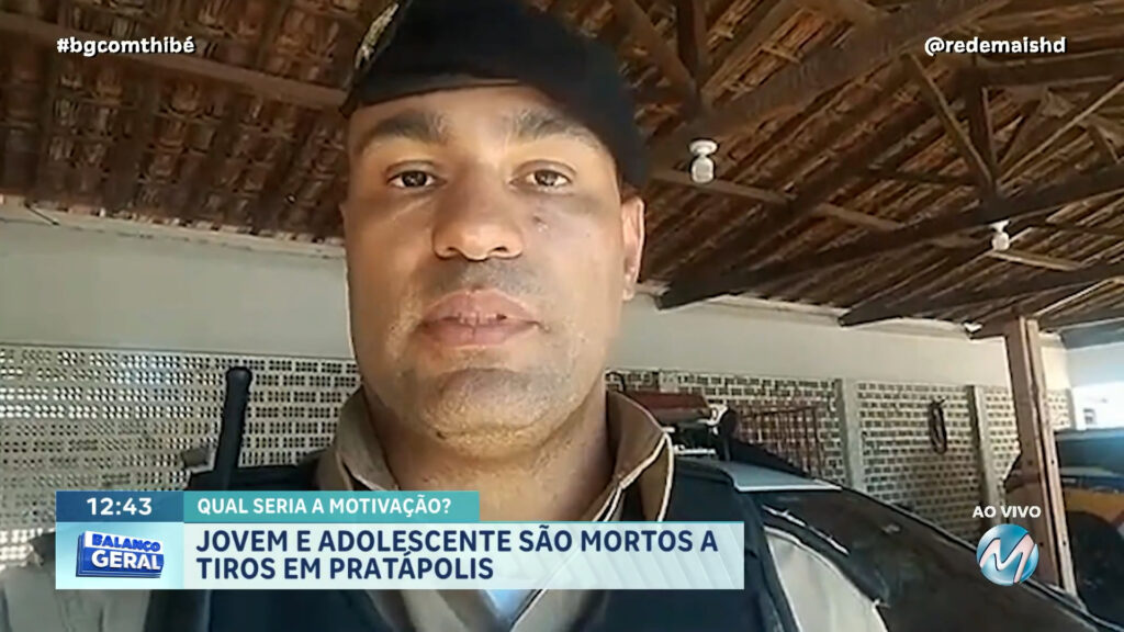 JOVEM E ADOLESCENTE SÃO MORTOS A TIROS EM PRATÁPOLIS