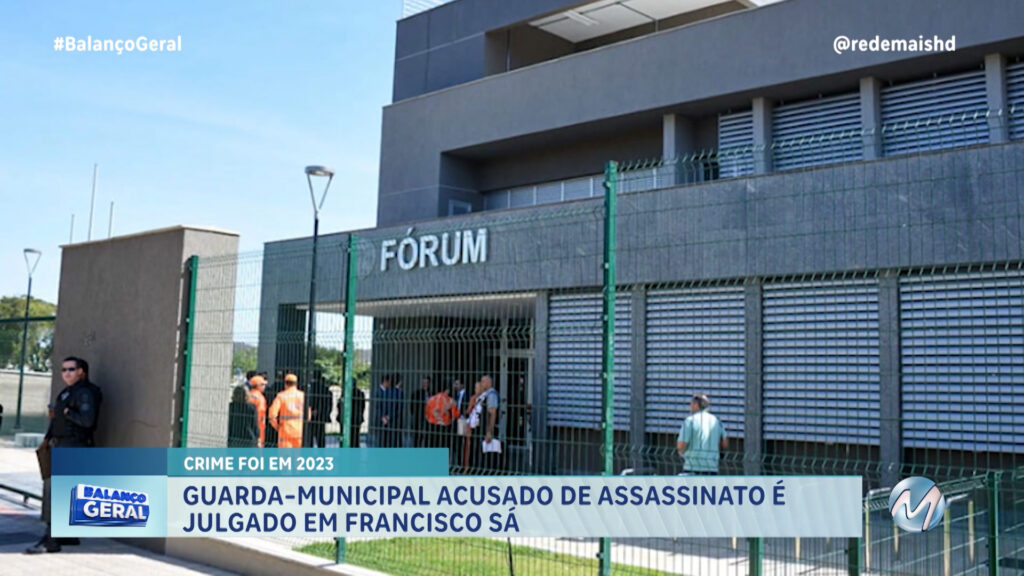 O EX-GUARDA MUNICIPAL ACUSADO DE MATAR A TIROS FÁBIO PEREIRA DOS SANTOS ESTÁ SENDO JULGADO