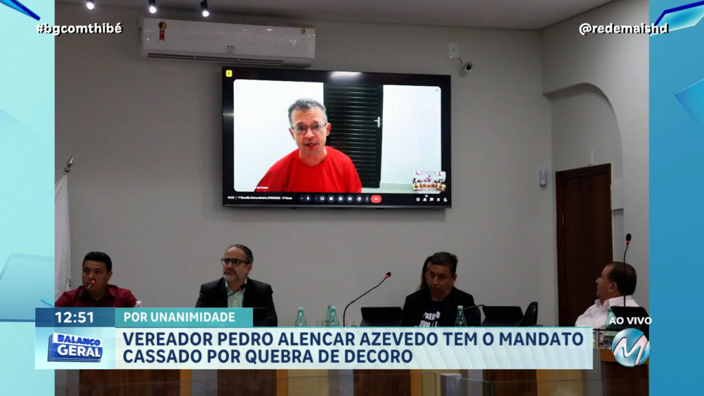 VEREADOR PEDRO ALENCAR AZEVEDO TEM O MANDATO CASSADO POR QUEBRA DE DECORO