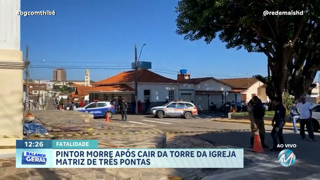 PINTOR MORRE APÓS CAIR DA TORRE DA IGREJA MATRIZ DE TRÊS PONTAS