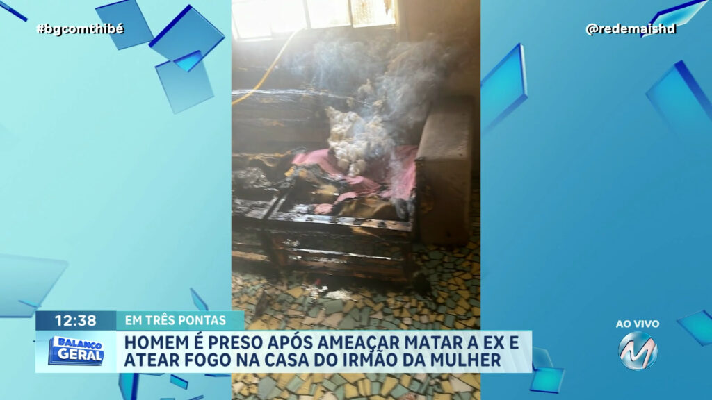 HOMEM É PRESO APÓS AMEAÇAR MATAR A EX E ATEAR FOGO NA CASA DO IRMÃO DA MULHER