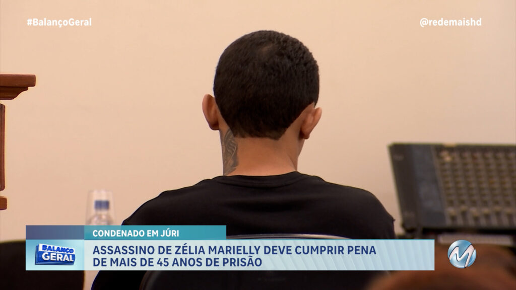 O ASSASSINO DE ZÉLIA MARIELLY FOI CONDENADO NESTA QUINTA-FEIRA, EM MONTES CLAROS