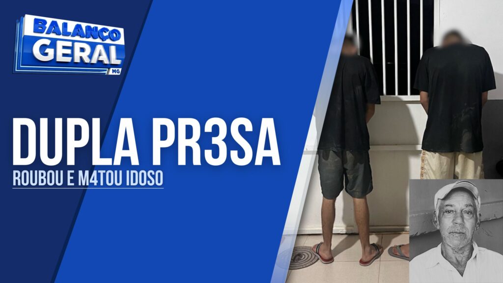 DOIS JOVENS FORAM PRESOS SUSPEITOS DO LATROCÍNIO DE EUZÉBIO JOSÉ PEDRO, DE 63 ANOS