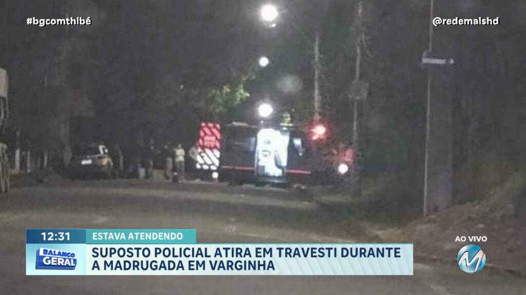 SUPOSTO POLICIAL ATIRA EM TRAVESTI DURANTE A MADRUGADA