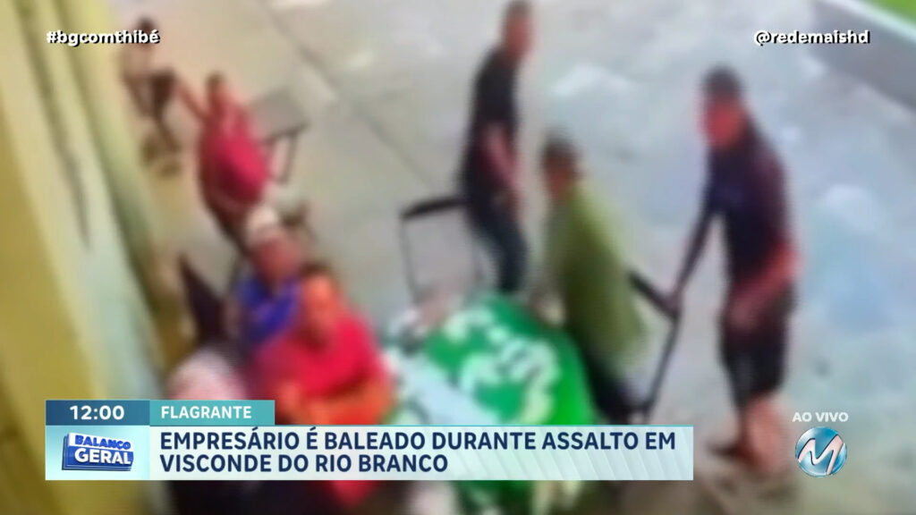 EMPRESÁRIO É BALEADO DURANTE ASSALTO EM VISCONDE DO RIO BRANCO