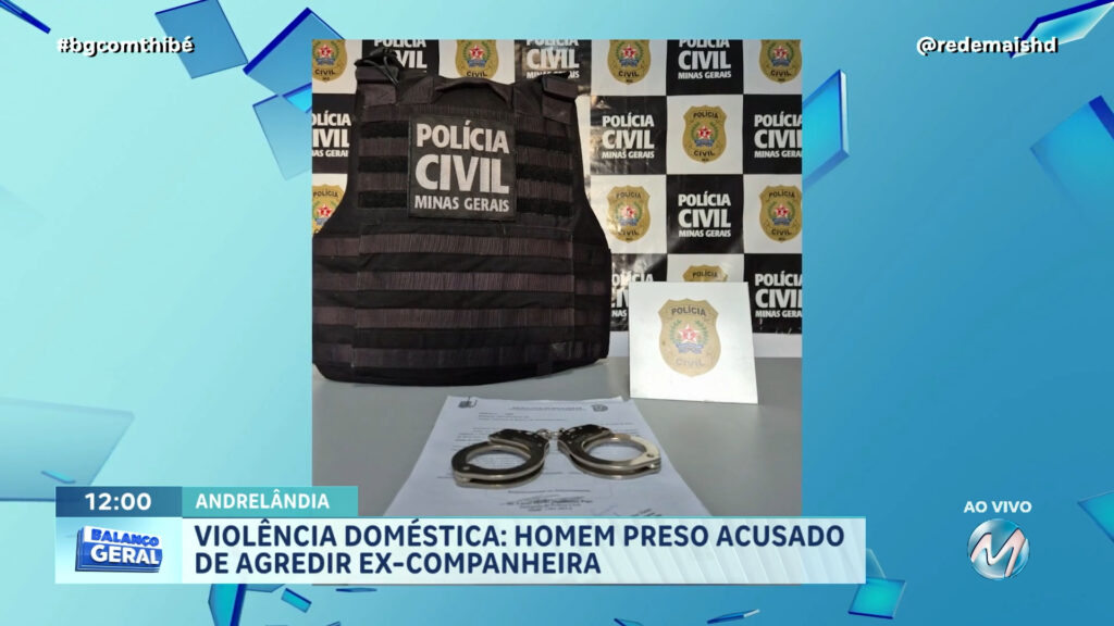 HOMEM É PRESO ACUSADO DE AGREDIR EX-COMPANHEIRA