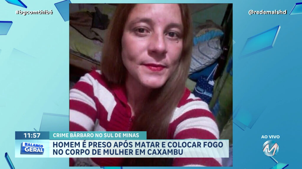 MULHER É QUEIMADA VIVA APÓS SER AGREDIDA EM CAXAMBU