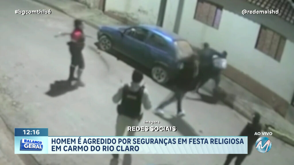 POLÍCIA MILITAR APURA CONDUTA DE MILITAR | Homem é agredido por seguranças em festa religiosa em Carmo do Rio Claro