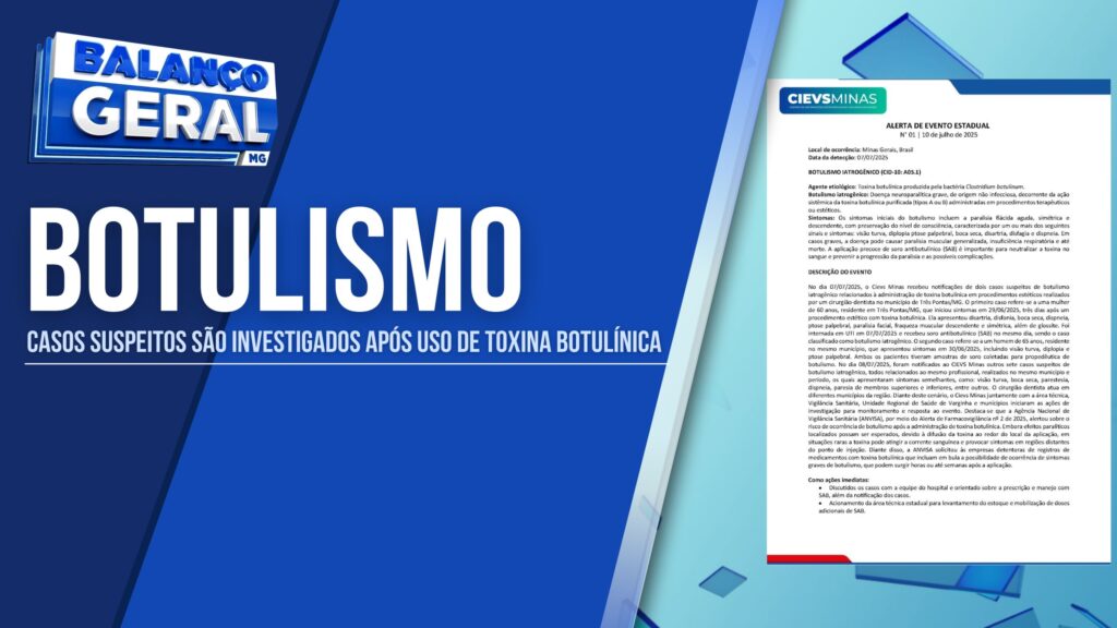 BOTULISMO | Casos suspeitos são investigados em Três Pontas após uso de toxina botulínica