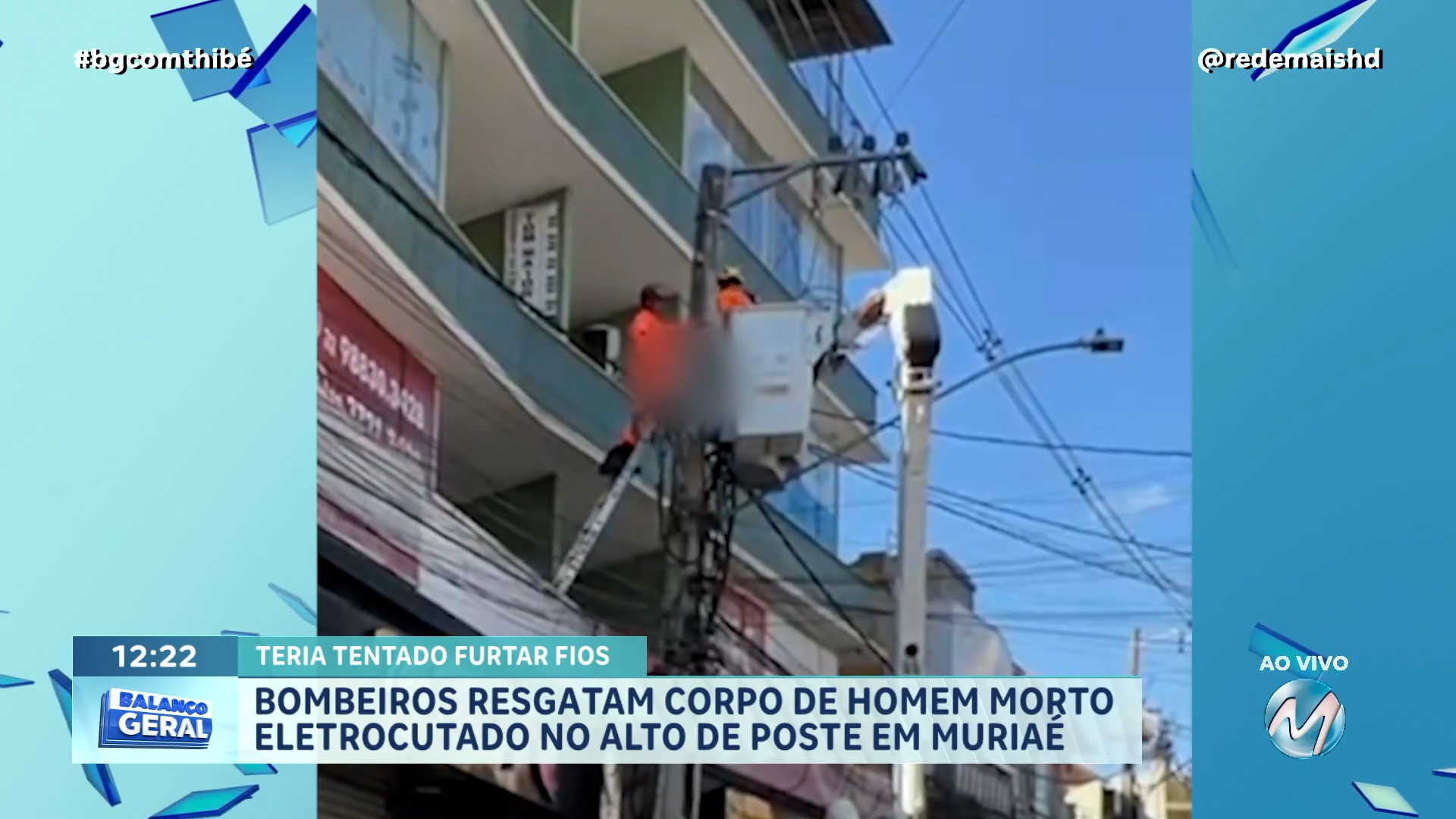 BOMBEIROS RESGATAM CORPO DE HOMEM MORTO ELETROCUTADO NO ALTO DE POSTE EM MURIAÉ