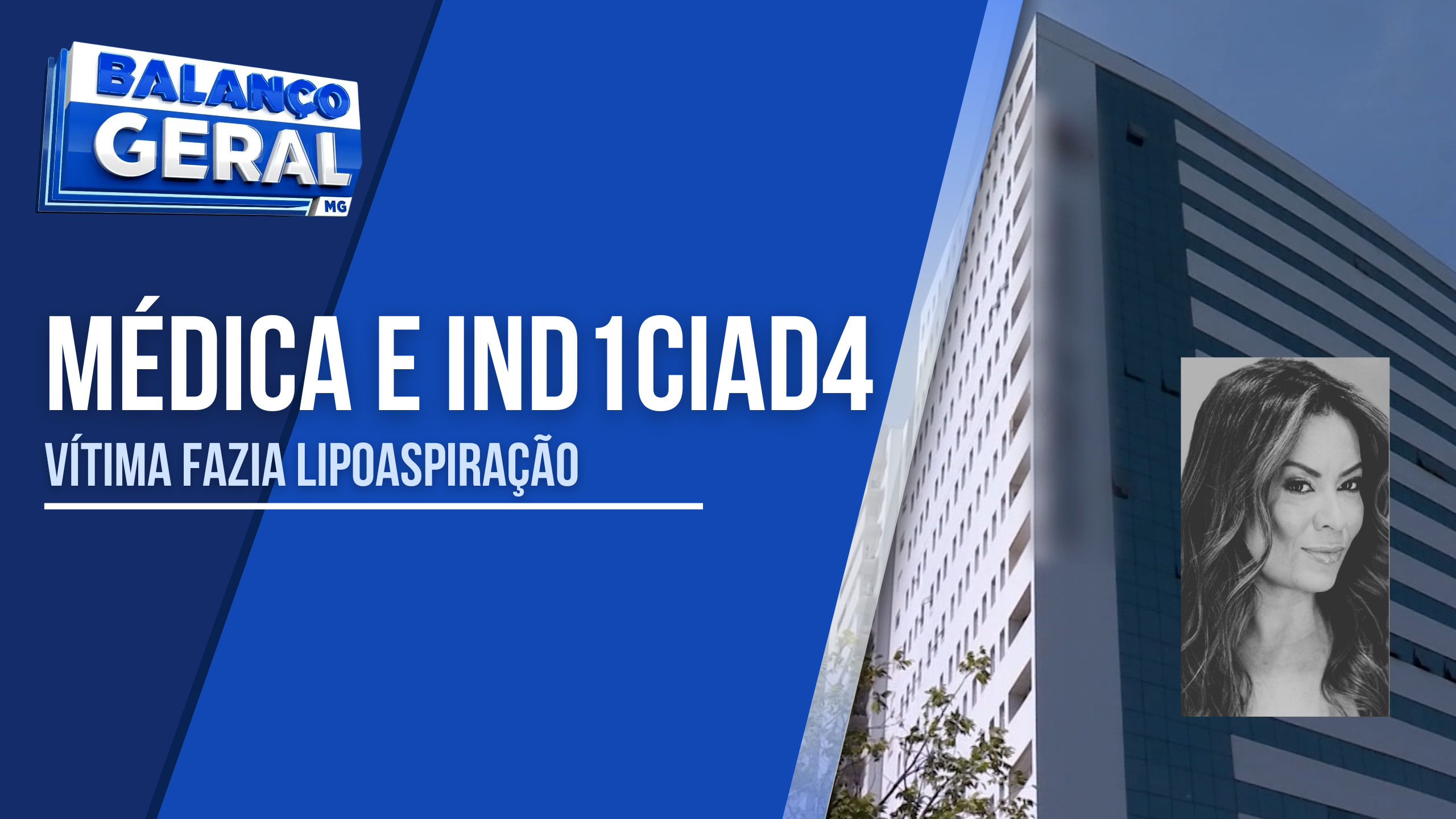 MÉDICA É INDICIADA POR MORTE DE MULHER DURANTE LIPOASPIRAÇÃO EM MONTES CLAROS