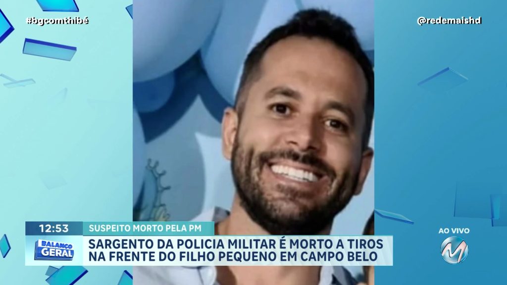 SARGENTO DA POLICIA MILITAR É MORTO A TIROS NA FRENTE DO FILHO PEQUENO EM CAMPO BELO