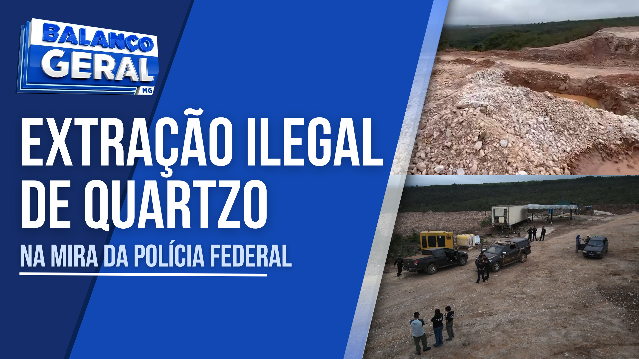 POLÍCIA FEDERAL COMBATE EXTRAÇÃO ILEGAL DE QUARTZO EM RESERVA NO NORTE DE MINAS